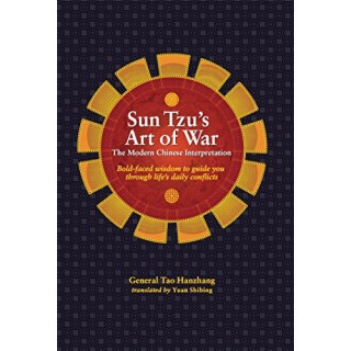 Sun Tzus Art of War: The Modern Chinese Interpretation